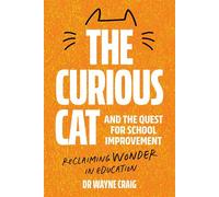 The Curious Cat and the Quest for School Improvement Reclaiming Wonder in Education - Dr Wayne Craig - Amba Press - ebook (ePub) - Livre
