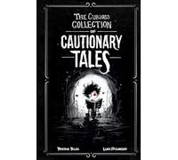 The Curious Collection of Cautionary Tales