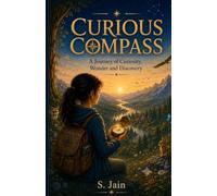 The Curious Compass: A Journey of Curiosity, Wonder and Discovery
