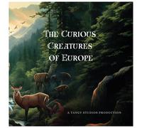 The Curious Creatures Of Europe