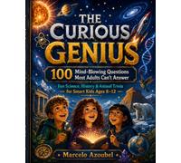 The Curious Genius: 100 Mind-Blowing Questions Most Adults Can't Answer