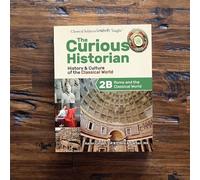The Curious Historian 2B: Rome and the Classical World (Student Edition)