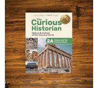 The Curious Historian Level 2A: Greece and the Classical World (Student Edition)