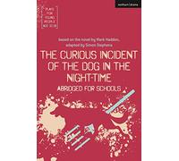 The Curious Incident of the Dog in the Night-Time: Abridged for Schools