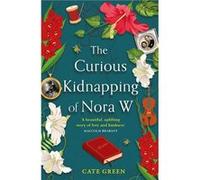 Cate Green – The Curious Kidnapping of Nora W – Broché