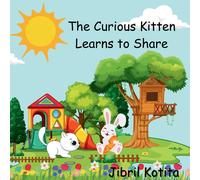 The Curious Kitten Learns To Share