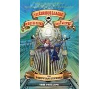 The Curious League Of Detectives And Thieves 3: The Peruvian Express