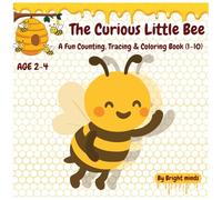 The Curious Little Bee: A Fun Counting, Tracing & Coloring Book for Kids Ages 2-4 (Numbers 1-10)