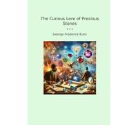 The Curious Lore of Precious Stones