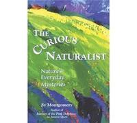 The Curious Naturalist by Sy Montgomery Sy Montgomery (Auteur)