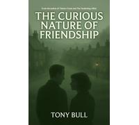 The Curious Nature of Friendship