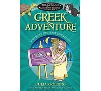 The Curious Science Quest: Greek Adventure: Who were the first scientists?