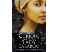 The Curious Tale Of The Lady Caraboo