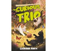 The Curious Trio: The Adventures of Patches, Seba, and Stella