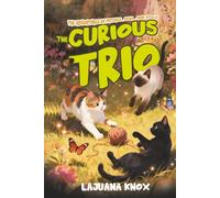 The Curious Trio: The Adventures of Patches, Seba, and Stella