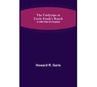 The Curlytops At Uncle Frank's Ranch; Or Little Folks On Ponyback