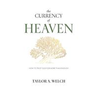 The Currency of Heaven: How To Trust God For More Than Enough