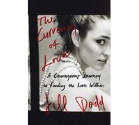 The Currency of Love: A Courageous Journey to Finding the Love Within