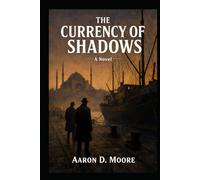 The Currency of Shadows: A Novel