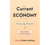 The Current Economy: Electricity Markets and Techno-Economics
