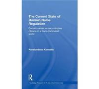 The Current State of Domain Name Regulation by Konstantinos Komaitis Konstantinos Komaitis (Auteur)