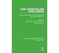 The Curriculum Challenge : Access To The National Curriculum For Pupils With Learning Difficulties