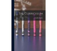The Curriculum - Franklin Bobbitt - Creative Media Partners LLC - Livre en Anglais Franklin BobbittFranklin Bobbitt (Auteur)