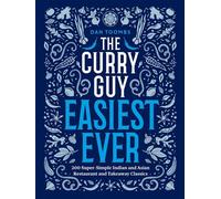 The Curry Guy Easiest Ever 200 Super-Simple Indian and Asian Restaurant and Takeaway Classics - Dan Toombs - Quadrille - ebook (ePub) - Livre