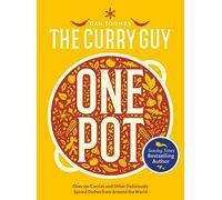 The Curry Guy One Pot: Over 150 Curries and Other Deliciously Spiced Dishes from Around the World