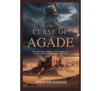 The Curse of Agade: How Naram-Sin’s defiance, the fall of Nippur, and climate collapse ended Sumerian civilization