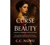 The Curse of Beauty: A Drama of Mirrors and Illusions
