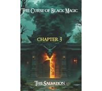 The Curse of Black Magic (Chapter 3): The Salvation