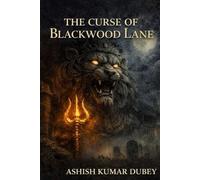 THE CURSE OF BLACKWOOD LANE: A Supernatural Horror Tale of Curses, Faith, and the Roar of the Divine