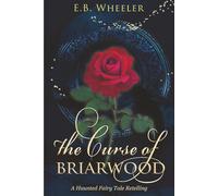 The Curse of Briarwood: A Haunted Fairy Tale Retelling