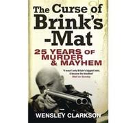 The Curse of Brink's-Mat Clarkson Wensley Clarkson Wensley (Auteur)