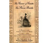 The Curse of Caste; Or the Slave Bride: A Rediscovered African American Novel