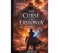 The Curse Of Erstonia T3: Tome 3