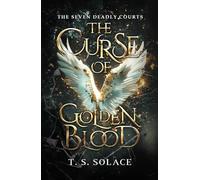 The Curse of Golden Blood: A Spicy Enemies-to-Lovers Fae Fantasy Romance