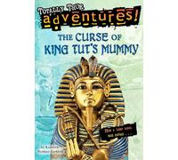 Kathleen Weidner Zoehfeld – The Curse of King Tut's Mummy – Totally True Adventures