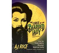 The Curse of the Bearded Lady: How the Trans Mafia Whacked American Sanity (Volume 3)