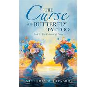 The Curse of the Butterfly Tattoo: Book 3 The Evolution of Grace - Victoria M. Howard - Trilogy Christian Publishing - ebook (ePub) - Livre