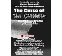 The Curse of the Calendar: - Modern Humans Kept Alive by Their Schedules