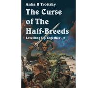 The Curse of the Half-Breeds: A Fantasy LitRPG GameLit Adventure (Levelling Up Together book 2)
