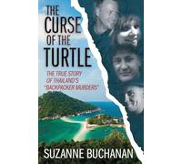 THE CURSE OF THE TURTLE: The True Story Of Thailand's "Backpacker Murders"