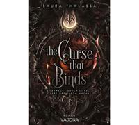 The Curse that Binds Erweckt durch Liebe, zerstört durch Macht. - Prequel - Laura Thalassa - VAJONA - ebook (ePub) - Livre