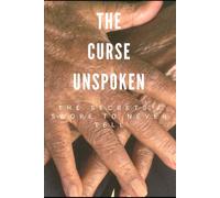 THE CURSE UNSPOKEN: THE SECRETS I SWORE TO NEVER TELL
