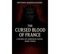 THE CURSED BLOOD OF FRANCE: A PRINCE OF DARKNESS NOVEL BOOK THREE