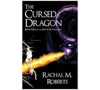 The Cursed Dragon Book One Of The Age Of Acama Series