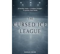 The Cursed Ice League: A Hockey Paranormal Novel About Power, Consent, and the Cost of Endurance
