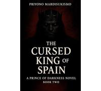 THE CURSED KING OF SPAIN: A PRINCE OF DARKNESS NOVEL BOOK TWO